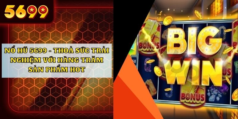 Ảnh Đại Diện Nổ Hũ 5699 Thoải Sức Trải Nghiệm