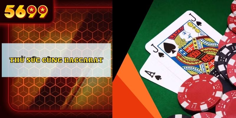 Thử sức cùng Baccarat